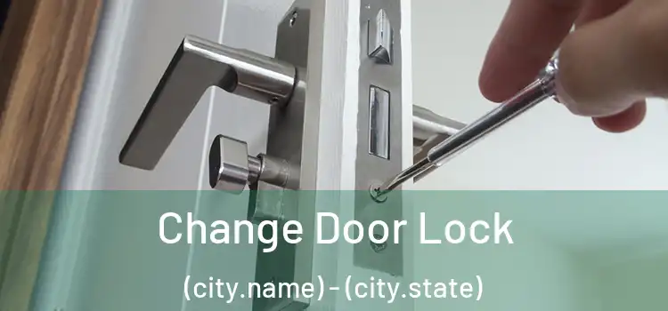  Change Door Lock (city.name) - (city.state)